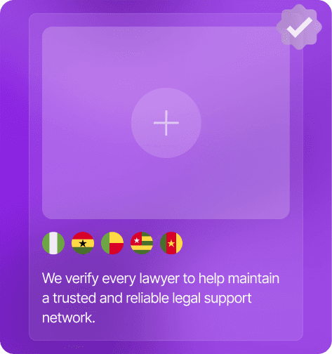 Verified lawyer card with flags of Nigeria, Ghana, Benin, Togo and Cameroon: we verify every lawyer to help maintain a trusted and reliable legal support network